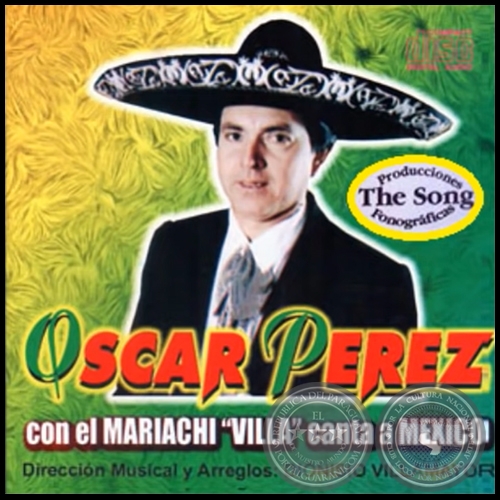 SCAR PREZ CON EL MARIACHI VILLA canta a Mxico - Volumen 38